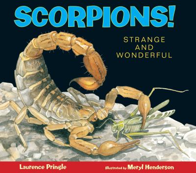 Scorpions! : strange and wonderful /