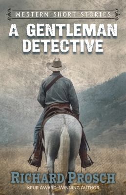 A gentleman detective and other western stories [large type] /