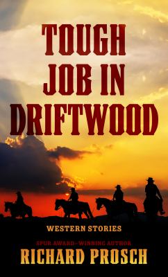 Tough job in driftwood : [large type] Western stories /