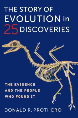 The story of evolution in 25 discoveries : the evidence and the people who found it /