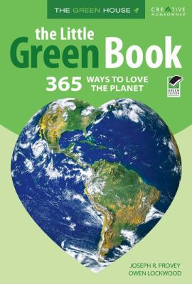 The little green book : 365 ways to love the planet /