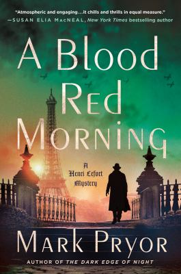 A blood red morning / A Henri Lefort Mystery Mark Pryor.