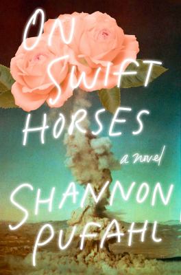 On swift horses : a novel /