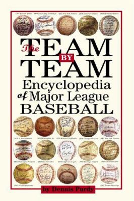 The team by team encyclopedia of major league baseball / by Dennis Purdy ; foreword by Tony LaRussa.