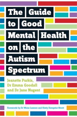 The guide to good mental health on the autism spectrum /