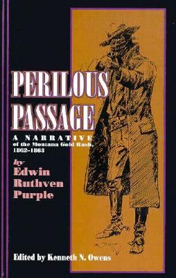 Perilous passage : a narrative of the Montana Gold Rush, 1862-1863 /