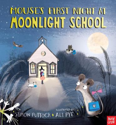 Mouse's first night at moonlight school /