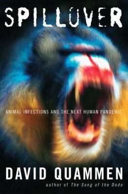 Spillover : animal infections and the next human pandemic /