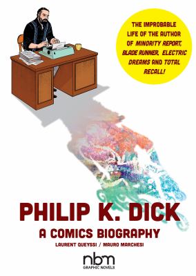 Philip K. Dick : a comics biography /