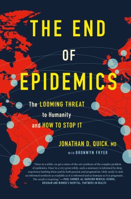 The end of epidemics : the looming threat to humanity and how to stop it /