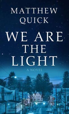 We are the light : [large type] a novel /