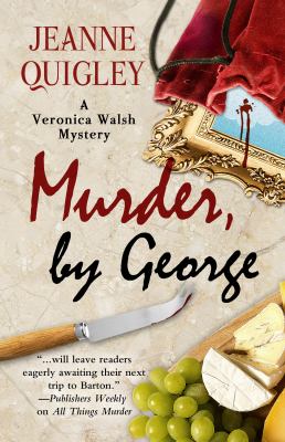 Murder, by George : a Veronica Walsh mystery /