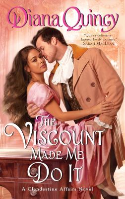 The viscount made me do it : a Clandestine affairs novel /
