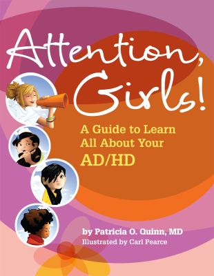 Attention, girls! : a guide to learn all about your AD/HD /