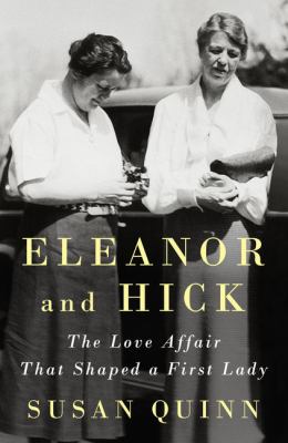 Eleanor and Hick [large type] : the love affair that shaped a First Lady /