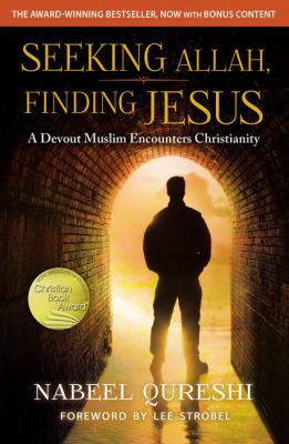 Seeking Allah, finding Jesus : a devout Muslim encounters Christianity /