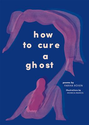 How to cure a ghost : poems /