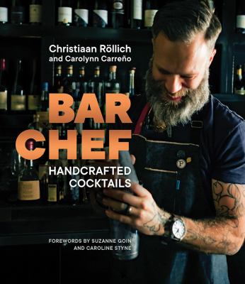 Bar chef : handcrafted cocktails /