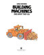 Building machines and what they do /