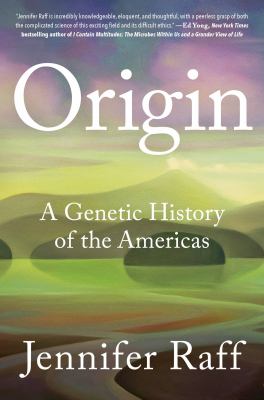 Origin : a genetic history of the Americas /