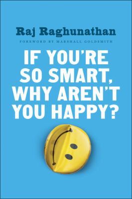 If you're so smart, why aren't you happy? /