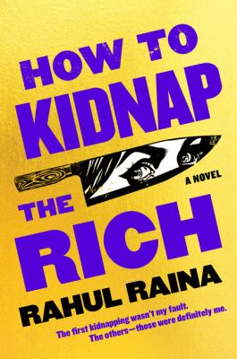 How to kidnap the rich : a novel /