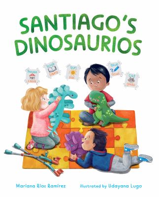 Santiago's dinosaurios / Mariana Raios Ramairez ; illustrated by Udayana Lugo.