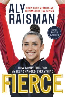 Fierce : how competing for myself changed everything /