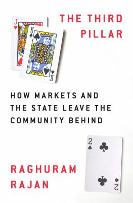 The third pillar : how markets and the state leave the community behind /