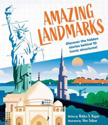 Amazing landmarks : [discover the hidden stories behind 10 iconic structures!] /