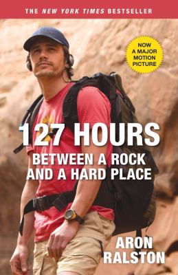 127 hours : between a rock and a hard place /