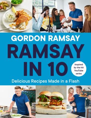 Ramsay in 10 : delicious recipes made in a flash /
