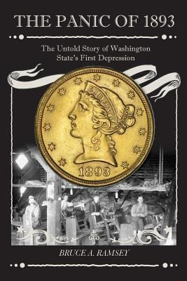 The panic of 1893 : the untold story of Washington State's first depression /