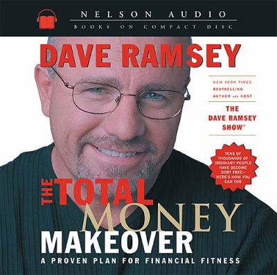The total money makeover : [compact disc, abridged] : a proven plan for financial fitness /