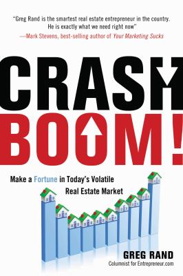 Crash boom! : make a fortune in today's volatile real estate market /
