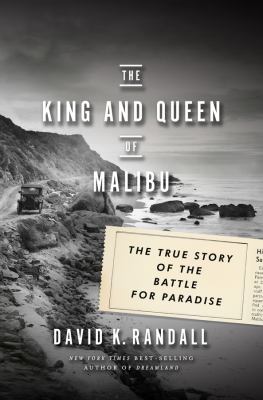 The king and queen of Malibu : the true story of the battle for paradise /