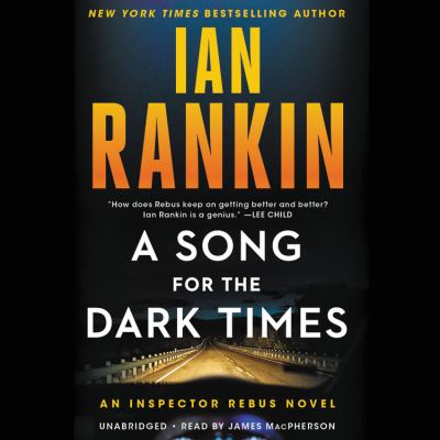 A song for the dark times [compact disc, unabridged] : an Inspector Rebus novel /