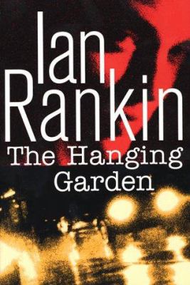 The hanging garden : an Inspector Rebus novel /
