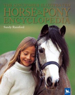 The Kingfisher illustrated horse & pony encyclopedia /