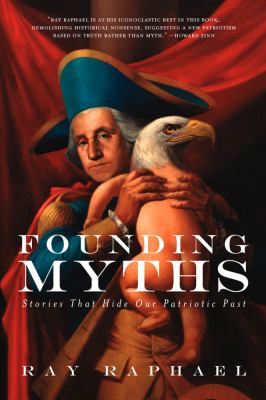 Founding myths : stories that hide our patriotic past /