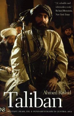 Taliban : militant Islam, oil and fundamentalism in Central Asia /