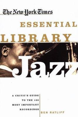 Jazz, a critic's guide to the 100 most important recordings /