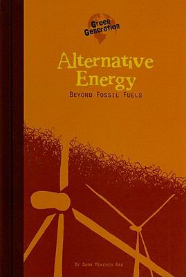 Alternative energy : beyond fossil fuels /