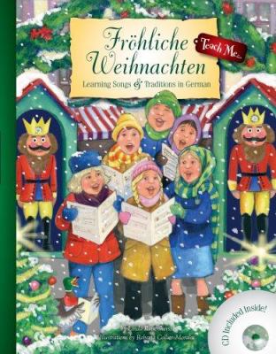 Fröhliche Weihnachten [compact disc] : learning songs & traditions in German.