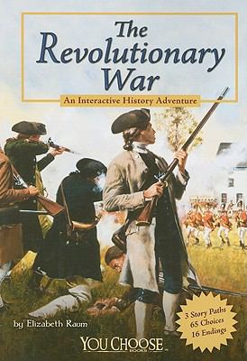 The Revolutionary War : an interactive history adventure /