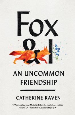 Fox and I : an uncommon friendship /