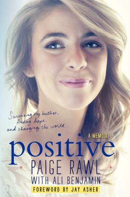 Positive : surviving my bullies, finding hope, and living to change the world --a memoir /