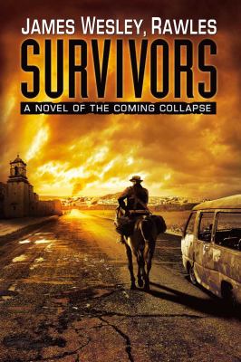 Survivors : a novel of the coming collapse /