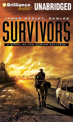 Survivors [compact disc, unabridged] : a novel of the coming collapse /