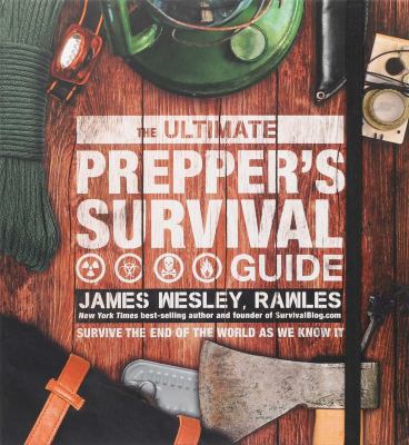 The ultimate prepper's survival guide : survive the end of the world as we know it /